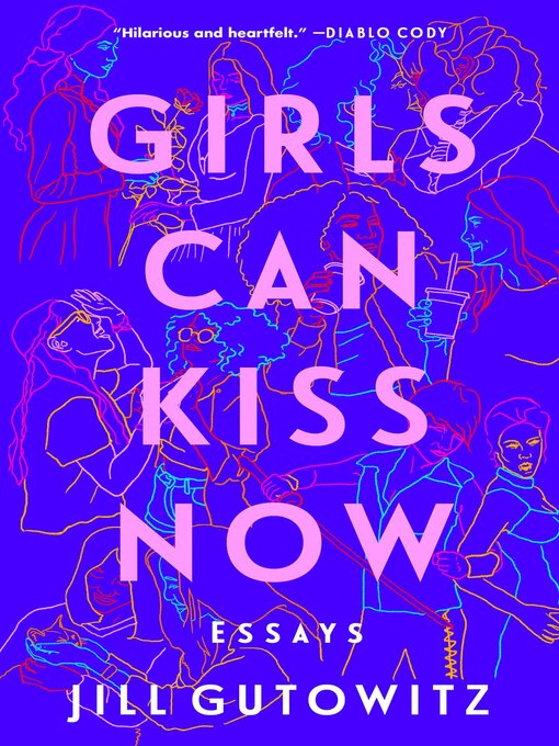 Title details for Girls Can Kiss Now: Essays by Jill Gutowitz - Wait list